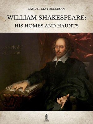cover image of William Shakespeare--His homes and haunts
